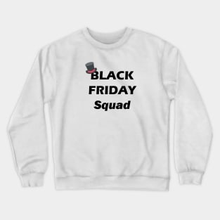 Black Friday,Black Friday Squad Crewneck Sweatshirt